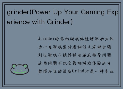 grinder(Power Up Your Gaming Experience with Grinder)